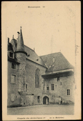 Besançon - Chapelle des Archevêques (Cour de la Maîtrise). [image fixe] , 1897/1903