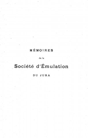 01/01/1927 - Mémoires de la Société d'émulation du Jura [Texte imprimé]