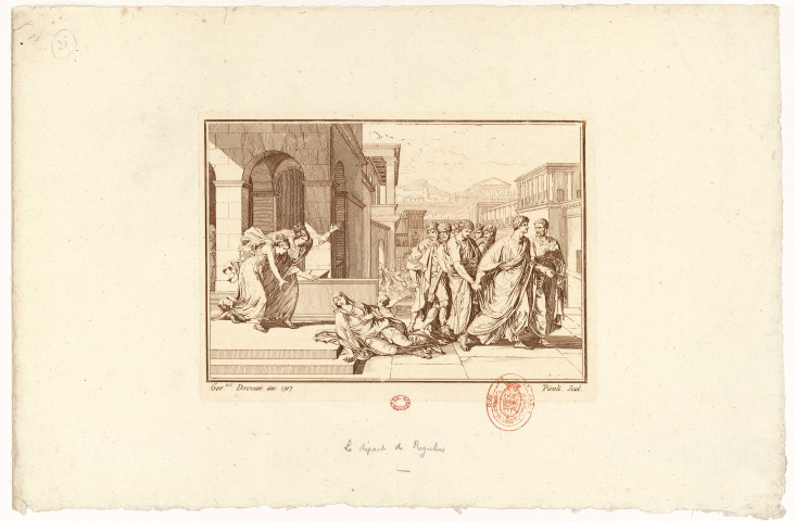 Le départ de Régulus [Image fixe] / Ger. Drouais inv. 1787, Piroli scul. , 1787