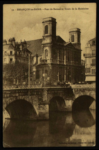 Besançon-les-Bains. - Pont de Battant et Tours de la Madeleine [image fixe] , 1904/1930