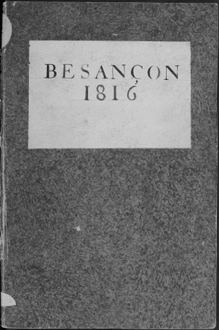 Ms Baverel 81 - « Faits mémorables arrivés à Besançon en 1816 », par l'abbé J.-P. Baverel