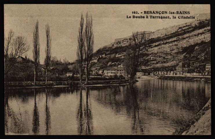 Besançon-les-Bains - Le Doubs à Tarragnoz, la Citadelle [image fixe] , Besançon : Les Editions C. L. B. , Besançon, 1914/1948