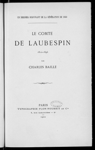 Un dernier survivant de la génération de 1830 : le comte de Laubespin : 1810-1896 /