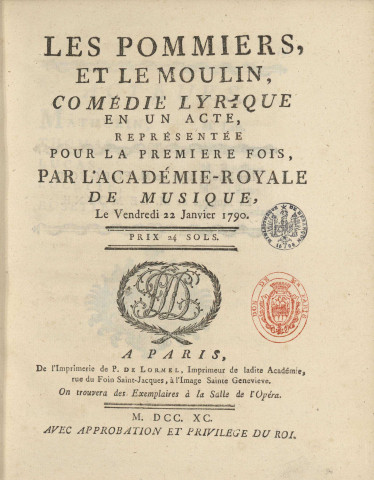 Les Pommiers et le Moulin, comédie-lyrique en un acte représentée pour la première fois par I'Académie Royale de Musique, le Vendredi 22 Janvier 1790, (Paroles de Forgeot), (Musique de Le Moyne)
