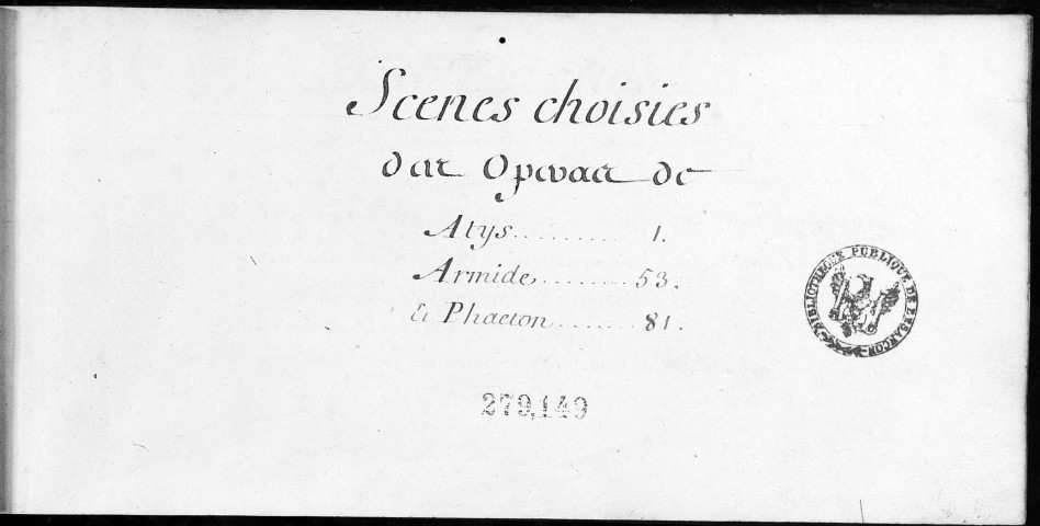 Scènes choisies des opéras d'Atys, Armide et Phaéton / musique de Jean-Baptiste Lully ; paroles de Philippe Quinault