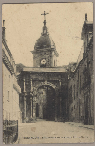 Besançon - La Cathédrale St-Jean . Porte Noire [image fixe] , 1903/1905