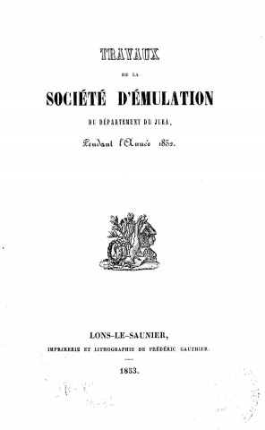 01/01/1852 - Travaux de la Société d'émulation du département du Jura [Texte imprimé]