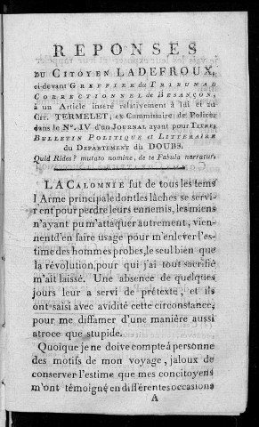 Réponses du citoyen Ladefroux, ci-devant greffier du tribunal correctionnel de Besançon, à un article inséré relativement à lui et au cit. Termelet, ex-commissaire de police, dans le nº IV d'un journal ayant pour titre : Bulletin politique et littéraire du département du Doubs...