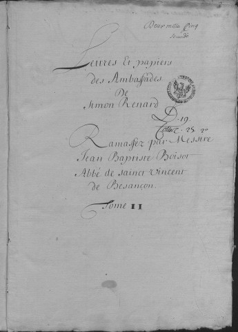 Ms Granvelle 72 - « Lettres et papiers des ambassades de Simon Renard... Tome II. » (5 août 1545-24 juillet 1556)