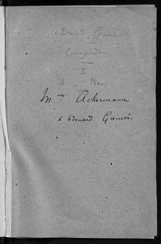 Ms 1423 - A-Bec (tome I). Correspondance du poète Edouard Grenier (1819-1901)