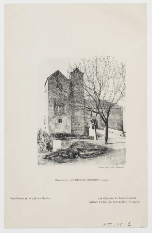 Château d'Abbans-Dessus (Doubs) [estampe] / Teulet phot. édit., Besançon , Besançon : Teulet, [ca 1905]