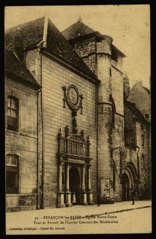 Besançon-les-Bains. - Eglise Notre-Dame. Tour et Portail de l'ancien Couvent des Bénédictins [image fixe] 1904/1930