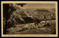 Besancon- Les remparts la ville et au fond la citadelle [image fixe] , Mulhouse : Braun & Cie, 1904/1930