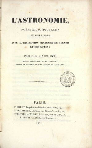 L'Astronomie, poème didactique latin en huit livres avec la traduction française en regard et des notes, par F.-M. Haumont,...