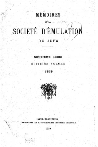 01/01/1939 - Mémoires de la Société d'émulation du Jura [Texte imprimé]