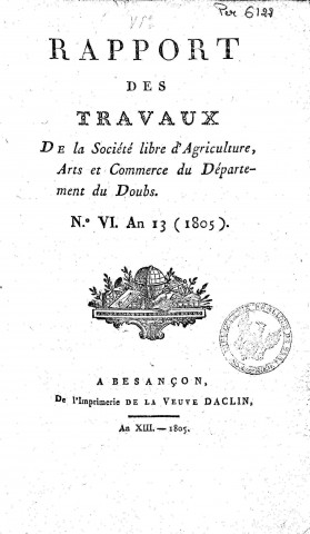 01/01/1805 - Rapport général des mémoires présentés à la Société libre d'agriculture, commerce et arts du département du Doubs [Texte imprimé]