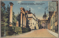Besançon - Square Castan. Porte Noire et Cathédrale Saint-Jean.. [image fixe] , Besançon-les-Bains : Etablissements C. Lardier - Besançon, 1904/1924