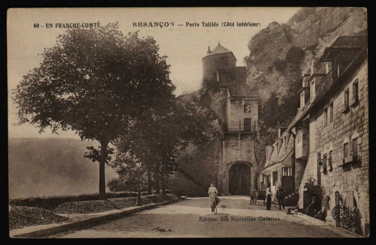 Besançon. Porte Taillée (côté intérieur) [image fixe] : Edition des Nouvelles Galeries, 1904/1930