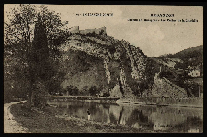 Besançon. Chemin de Mazagran - Les Roches de la Citadelle [image fixe] , Besançon : Edition des Nouvelles Galeries, 1904/1915