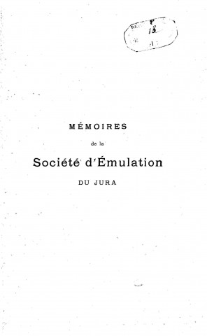 01/01/1913 - Mémoires de la Société d'émulation du Jura [Texte imprimé]