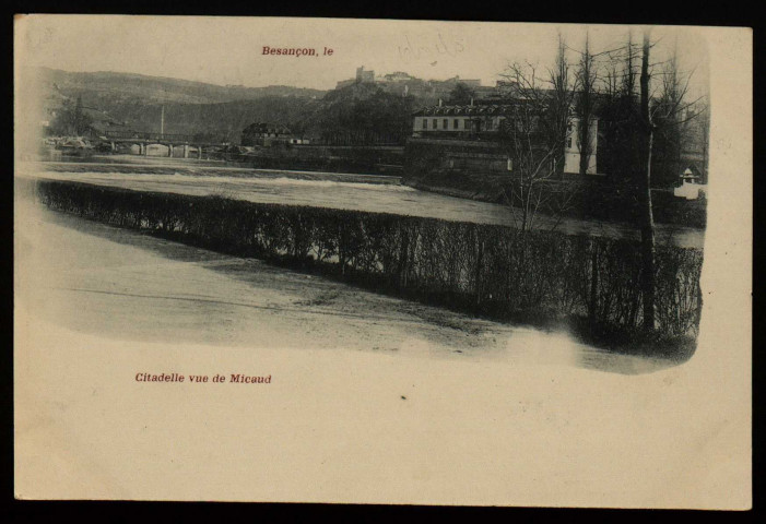 Besançon - Citadelle vue de Micaud [Image fixe] , 1896/1903
