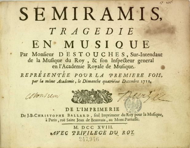 Sémiramis, tragédie en musique par monsieur Destouches,... Représenté pour la première fois, par la même Académie, le dimanche quatrième décembre 1718