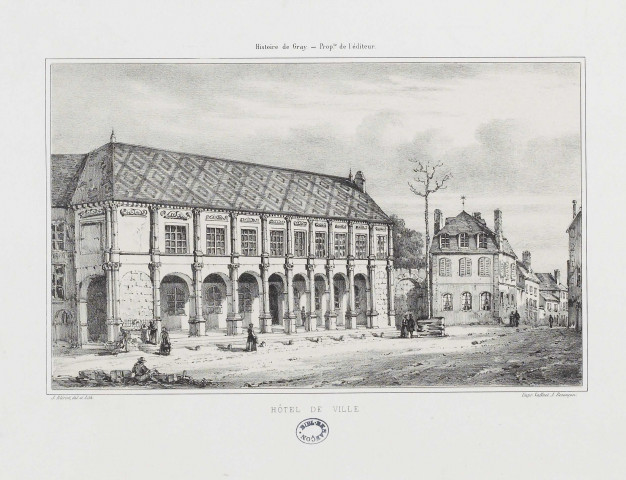 Hôtel de Ville [ de Gray] [estampe] / J. Blériot, delineavit et lithographié , Besançon : Impr. Valluet J, [1800-1899] Histoire de Gray - Propriété de l'éditeur