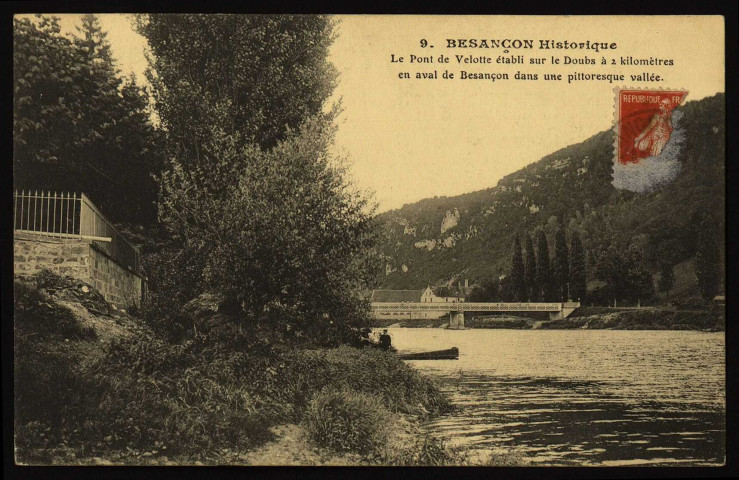 Le Pont de Velotte établi sur le Doubs à 2 kilomètres en aval de Besançon dans une pittoresque vallée [image fixe] , Paris : I. P. M., 1904/1916