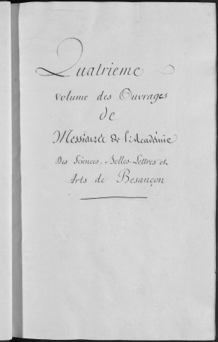 Ms Académie 8 - Ouvrages des membres de l'Académie de Besançon. Quatrième volume (24 août 1773-21 décembre 1776)