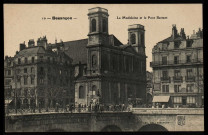 Besançon. - La Madeleine et le Pont Battant [image fixe] , Besançon : J. Liard, édit. Besançon, 1904/1930