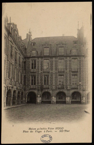 Maison qu'habita Victor Hugo, Place des Vosges à Paris [image fixe] , Paris : ND Phot, 1902