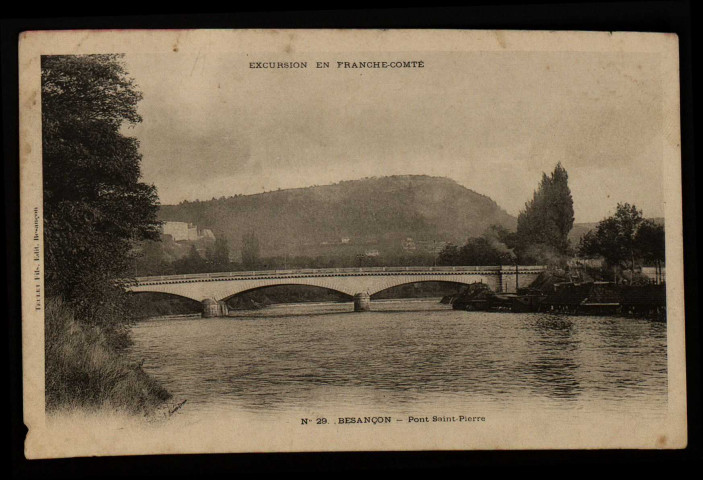 Besançon - Pont Saint-Pierre. [image fixe] , Besançon : Teulet Fils, Edit, Besançon, 1901/1908