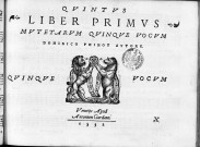 Liber primus mutetarum quinque vocum Dominico Phinot autore. Quinque vocum. Quintus