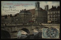 Besançon - Le Pont de Battant (restauré en 1841) La Madeleine (1766) [image fixe] , Dijon : B & D, 1904/1905