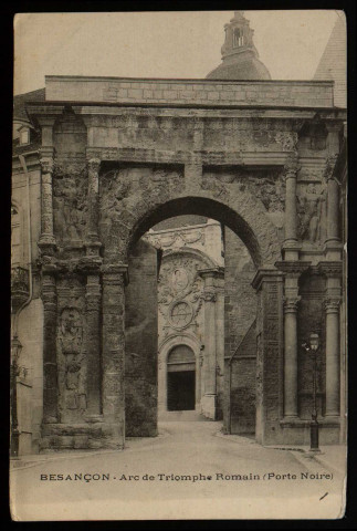 Besançon - Arc de Triomphe Romain (Porte Noire) [image fixe] 1897/1905