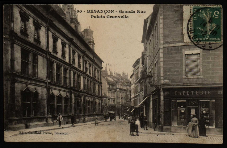 Besançon - Grande-Rue Palais Granvelle [image fixe] , Besançon : Edit. Gaillard-Prêtre,