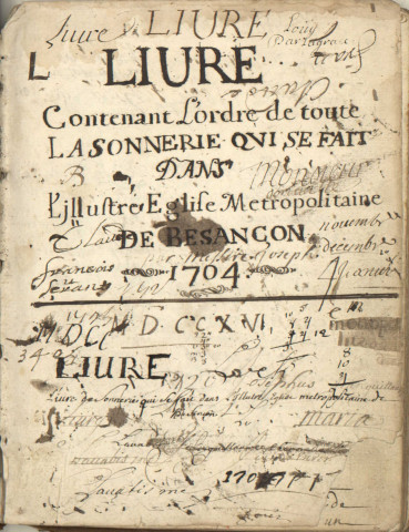 Ms 120 - « Livre contenant l'ordre de toute la sonnerie qui se fait dans l'illustre église métropolitaine de Besançon. 1704 »