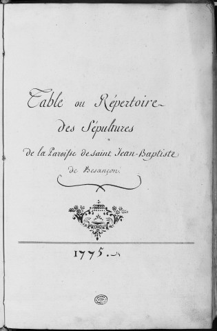 Paroisse Saint Jean Baptiste : table ou répertoire des sépultures de la Paroisse de Saint Jean Baptiste, depuis l'an 1770 inclusivement (1770 -1791)