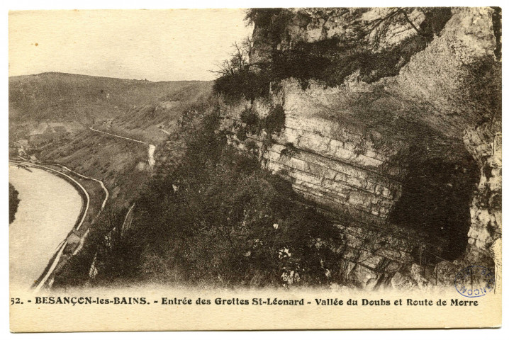 Besançon - Besançon - Entrée des Grottes de St-Léonard - Vallée du Doubs et Route de Morre. [image fixe] , Besançon : Les Editions C. L. B. - Besançon, 1914/1936