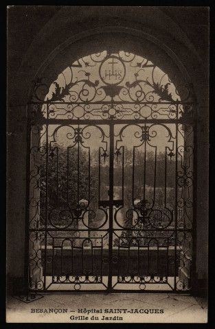 Besançon - Besançon - Hôpital Saint-Jacques - Grille du Jardin. [image fixe] , Besançon : Etablissements C. Lardier - Besançon., 1914/1930
