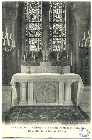 Besançon - Basilique des Saints Ferréol et Ferjeux Chapelle de la Sainte Vierge [image fixe] , Besançon : Escaigh, 1904/1930