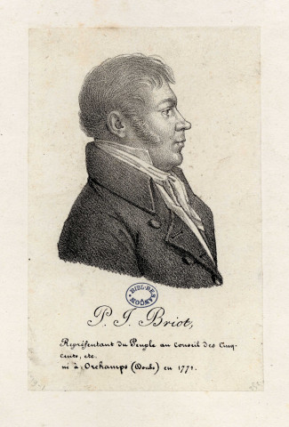 P. J. Briot [image fixe] : Représentant du Peuple au Conseil des Cinq Cents : né à Orchamps (Doubs) en 1771 ,1800/1899
