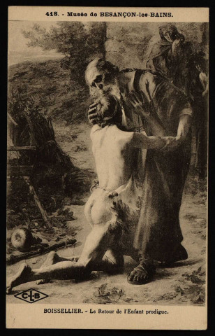 Besançon - Musée de Besançon-les-Bains - Boissellier. - Le retour de l'Enfant prodigue [image fixe] , Besançon : Etablissements C. Lardier - Besançon, 1904/1930