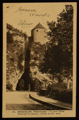 Besançon pittoresque. La porte taillée Percée par les Romains, tourelle du XVIe siècle [image fixe] , Paris : I. P. M., 1904/1911