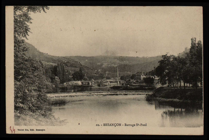 Besançon [image fixe] / Le Barrage St-Paul , Besançon : Teulet fils, Edit. Besançon., 1897/1904