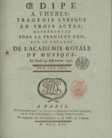 Oedipe à Thèbes, tragédie lyrique en trois actes représentée pour la premiere fois, sur le théâtre de l'Académie royale de musique, le jeudi 29 Décembre 1791. Les paroles de M. D*** la musique de M. Méreaux