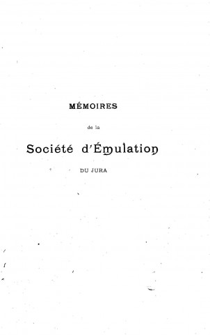 01/01/1906 - Mémoires de la Société d'émulation du Jura [Texte imprimé]
