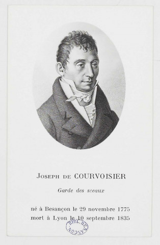 Joseph De Courvoisier, Garde des sceaux, né à Besançon le 29 novembre 1775, mort à Lyon le 10 septembre 1835 [image fixe] , 1974