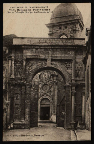 Besançon. - Porte-Noire (Arc de Triomphe élevé par les Romains IIe s.) [image fixe] , Besançon : Edit. L. Gaillard-Prêtre, 1912-1920