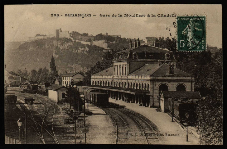 Besançon - Besançon - Gare de la Mouillère et Citadelle. [image fixe] , Besançon : Edit. L. Gaillard-Prêtre - Besançon, 1904/1916